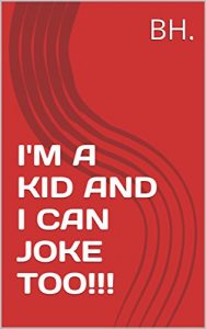 Baixar I’M A KID AND I CAN JOKE TOO!!! (English Edition) pdf, epub, eBook