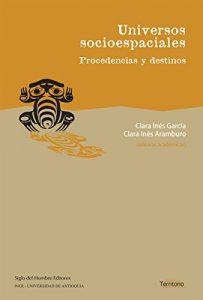 Baixar Universos socioespaciales: Procedencias y destinos (Estudios de Territorio) (Spanish Edition) pdf, epub, eBook