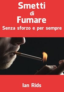 Baixar Smettere di fumare senza sforzo e per sempre (Italian Edition) pdf, epub, eBook