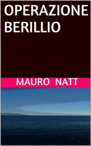 Baixar OPERAZIONE BERILLIO (eco thriller Vol. 1) (Italian Edition) pdf, epub, eBook