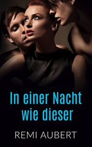 Baixar In einer Nacht wie dieser (Erotische Dreierbeziehung, Erotik ab 18 unzensiert, Bisexuell) (German Edition) pdf, epub, eBook