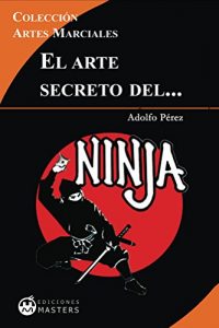 Baixar El arte secreto del NINJA (Spanish Edition) pdf, epub, eBook