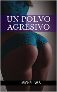 Baixar UN POLVO AGRESIVO (Spanish Edition) pdf, epub, eBook