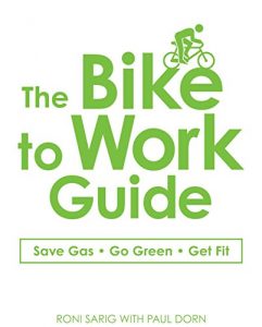 Baixar The Bike to Work Guide: Save Gas, Go Green, Get Fit (English Edition) pdf, epub, eBook