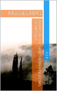 Baixar Names in the Northern Kingdoms of Masala: Masala RPG (English Edition) pdf, epub, eBook