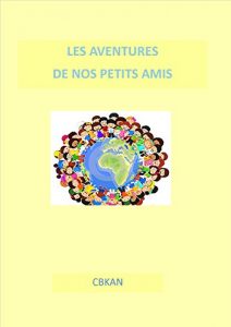 Baixar LES AVENTURES DE NOS  PETITS  AMIS: 10-AVENTURES-ILLUSTREES (French Edition) pdf, epub, eBook