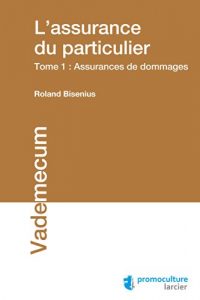 Baixar L’assurance du particulier: Tome 1: Assurances de dommages (Vademecum) (French Edition) pdf, epub, eBook