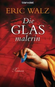 Baixar Die Glasmalerin: Roman (Glasmalerin Antonia Bender 1) (German Edition) pdf, epub, eBook