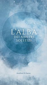 Baixar L’alba dei nostri solstizi (Italian Edition) pdf, epub, eBook
