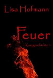 Baixar Feuer: eine Kurzgeschichte (German Edition) pdf, epub, eBook