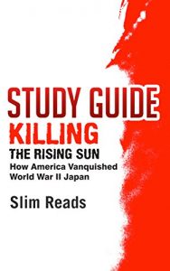 Baixar Study Guide: Killing the Rising Sun: How America Vanquished World War II Japan (English Edition) pdf, epub, eBook