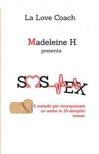 Baixar SOS EX: Il Metodo per riconquistare un uomo in 10 semplici mosse (Italian Edition) pdf, epub, eBook