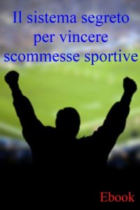 Baixar Il sistema segreto per vincere scommesse sportive (Italian Edition) pdf, epub, eBook