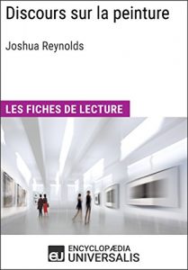 Baixar Discours sur la peinture de Joshua Reynolds: Les Fiches de lecture d’Universalis (French Edition) pdf, epub, eBook