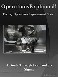 Baixar OperationsExplained: A Guide Through Lean and Six Sigma (Factory Operations Improvement Series Book 3) (English Edition) pdf, epub, eBook