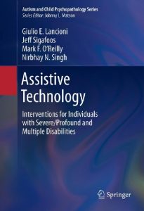 Baixar Assistive Technology: Interventions for Individuals with Severe/Profound and Multiple Disabilities: 0 (Autism and Child Psychopathology Series) pdf, epub, eBook