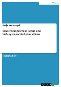 Baixar Medienkompetenz in sozial- und bildungsbenachteiligten Milieus pdf, epub, eBook