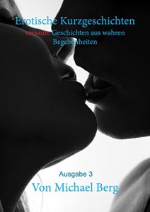 Baixar Erotische Kurzgeschichten: versaute Geschichten aus wahren Begebenheiten (German Edition) pdf, epub, eBook
