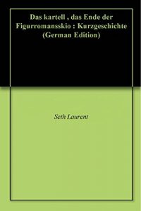 Baixar Das kartell , das Ende der Figurromansskio : Kurzgeschichte (German Edition) pdf, epub, eBook