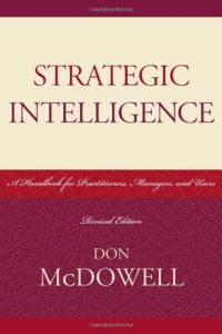 Baixar Strategic Intelligence: A Handbook for Practitioners, Managers, and Users (Security and Professional Intelligence Education Series) pdf, epub, eBook