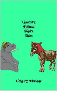 Baixar Correctly Political Fairy Tales (Correctly Political Tales Book 1) (English Edition) pdf, epub, eBook
