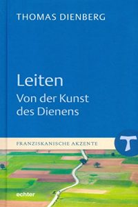 Baixar Leiten – Von der Kunst des Dienens (Franziskanische Akzente) (German Edition) pdf, epub, eBook