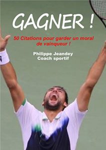 Baixar GAGNER !: 50 citations pour garder un moral de vainqueur (French Edition) pdf, epub, eBook