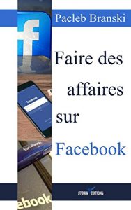 Baixar Faire des affaires sur Facebook (French Edition) pdf, epub, eBook