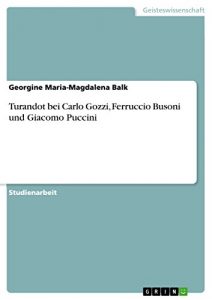 Baixar Turandot bei Carlo Gozzi, Ferruccio Busoni und Giacomo Puccini pdf, epub, eBook