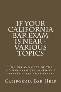 Baixar If Your California Bar Exam Is Near – Various Topics: Law School / Exam (English Edition) pdf, epub, eBook