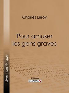 Baixar Pour amuser les gens graves (French Edition) pdf, epub, eBook