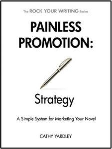 Baixar Painless Promotion: Strategy: A Simple System for Marketing Your Novel (Rock Your Writing Book 5) (English Edition) pdf, epub, eBook