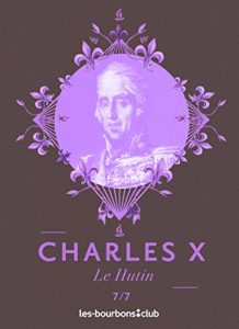 Baixar Charles X: Le Hutin (Les Bourbons t. 7) (French Edition) pdf, epub, eBook