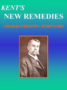 Baixar KENT’S NEW REMEDIES, CHARACTERISTIC SYMPTOMS: Homeopathy (English Edition) pdf, epub, eBook