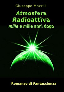 Baixar Atmosfera Radioattiva: Mille e mille anni dopo (Italian Edition) pdf, epub, eBook