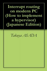 Baixar Interrupt routing on modern PC How to implement a hypervisor (Japanese Edition) pdf, epub, eBook