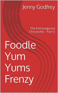 Baixar Foodle Yum Yums Frenzy: The Extravaganza Chronicles – Part 5 (English Edition) pdf, epub, eBook
