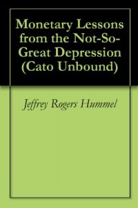 Baixar Monetary Lessons from the Not-So-Great Depression (Cato Unbound Book 92009) (English Edition) pdf, epub, eBook
