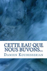 Baixar Cette eau que nous buvons… (French Edition) pdf, epub, eBook