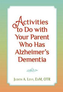 Baixar Activities to Do with Your Parent Who Has Alzheimer’s Dementia (English Edition) pdf, epub, eBook