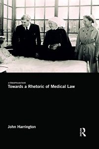Baixar Towards a Rhetoric of Medical Law: Against Ethics pdf, epub, eBook