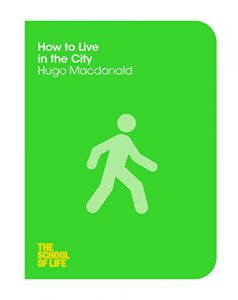 Baixar How to Live in the City (The School of Life Book 6) (English Edition) pdf, epub, eBook
