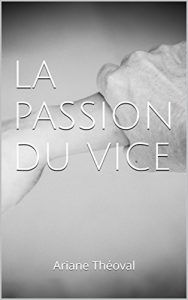 Baixar LA PASSION DU VICE (French Edition) pdf, epub, eBook