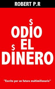 Baixar ODIO EL DINERO (Spanish Edition) pdf, epub, eBook