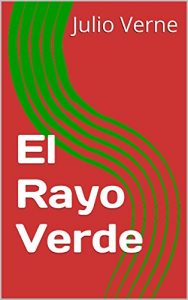 Baixar El Rayo Verde (Spanish Edition) pdf, epub, eBook