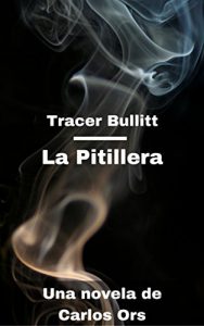 Baixar La pitillera: Una novela de Tracer Bullitt (Spanish Edition) pdf, epub, eBook