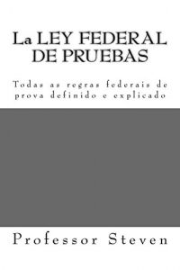 Baixar La LEY FEDERAL DE PRUEBAS (e book) (Normalized Partial Reading Allowed): (e law book) (Normalized Partial Reading Allowed) (Spanish Edition) pdf, epub, eBook