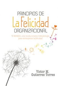 Baixar Principios de la Felicidad Organizacional pdf, epub, eBook
