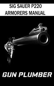 Baixar Sig Sauer P220 Armorers Manual: Technical Manual (English Edition) pdf, epub, eBook