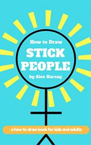 Baixar How to Draw Stick People: a how to draw book for kids and adults (English Edition) pdf, epub, eBook